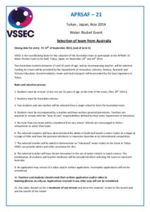 APRSAF – 21 Tokyo , Japan, Nov 2014 Water Rocket Event Selection of team from Australia Closing date for entry: Fri 19th of September 2014, (end of term 3). VSSEC is the coordinating body for the selection of the Austr