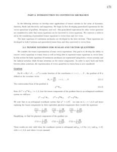 171 PART 2: INTRODUCTION TO CONTINUUM MECHANICS In the following sections we develop some applications of tensor calculus in the areas of dynamics, elasticity, fluids and electricity and magnetism. We begin by first deve