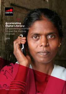 Accelerating Digital Literacy: Empowering women to use the mobile internet 2015