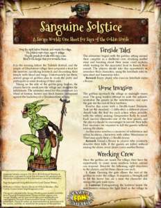 Sanguine Solstice  A Savage Worlds One Sheet for Saga of the Goblin Horde Twas the night before Yuletide, and outside the village, The goblins crept closer, eager to pillage. The gate guards stood idle with nary a care,