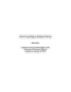 Active Learning Literature Survey Burr Settles Computer Sciences Technical Report 1648 University of Wisconsin–Madison Updated on: January 26, 2010