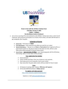 Chuck a Puck with the UB Men’s Hockey Team Saturday, January 9, 2016 7:30pm – 10:00pm The Northtown Center at Amherst 