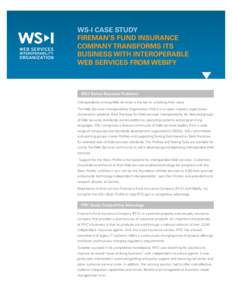 WS-I Case Study Fireman’s Fund Insurance Company Transforms its Business with Interoperable Web Services from Webify