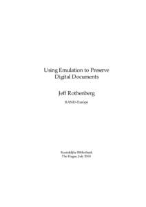 Using Emulation to Preserve Digital Documents Jeff Rothenberg RAND-Europe  Koninklijke Bibliotheek