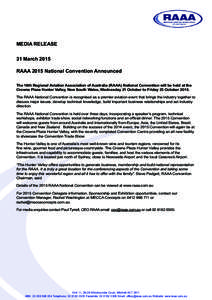 MEDIA RELEASE 31 March 2015 RAAA 2015 National Convention Announced The 16th Regional Aviation Association of Australia (RAAA) National Convention will be held at the Crowne Plaza Hunter Valley, New South Wales, Wednesda