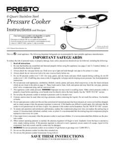 6-Quart Stainless Steel  Pressure Cooker Instructions and Recipes Estas instrucciones también están disponibles en español. Para obtener una copia impresa: