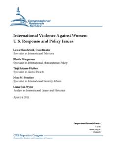 International Violence Against Women: U.S. Response and Policy Issues Luisa Blanchfield, Coordinator Specialist in International Relations Rhoda Margesson Specialist in International Humanitarian Policy