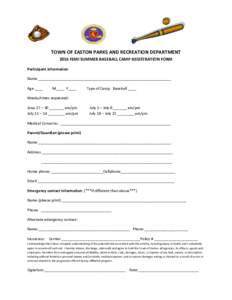 TOWN OF EASTON PARKS AND RECREATION DEPARTMENT 2016 FEMI SUMMER BASEBALL CAMP REGISTRATION FORM Participant information: Name ________________________________________________________________ Age ____