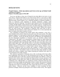 73  BOOK REVIEWS Fragile Finance - Debt, Speculation and Crisis in the Age of Global Credit Anastasia Nesvetailova Palgrave Macmillan pages xi+190, 2007