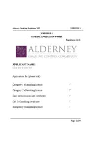 Alderney eGambling Regulations[removed]SCHEDULE 1 SCHEDULE 1 GENERAL APPLICATION FORMS