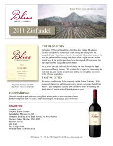 Estate Wines from Mendocino CountyZinfandel THE BLISS STORY In the late 1930s, our Grandfather, Irv Bliss, first visited Mendocino County and spotted a picturesque ranch among the rolling hills and