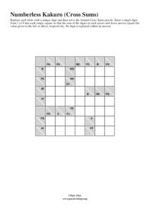 Numberless Kakuro (Cross Sums) Replace each letter with a unique digit and then solve the formed Cross Sums puzzle: Enter a single digit from 1 to 9 into each empty square so that the sum of the digits in each across and