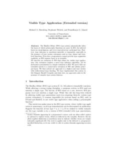 Visible Type Application (Extended version) Richard A. Eisenberg, Stephanie Weirich, and Hamidhasan G. Ahmed University of Pennsylvania {eir,sweirich}@cis.upenn.edu 