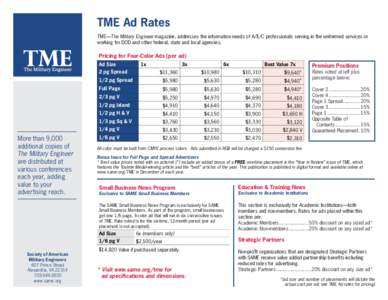 TME Ad Rates TME—The Military Engineer magazine, addresses the information needs of A/E/C professionals serving in the uniformed services or working for DOD and other federal, state and local agencies. Pricing for Four