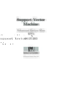 Support Vector Machine Mohammad Emtiyaz Khan EPFL Oct 29, 2015