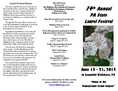 Laurel Festival History The First Laurel Festival was in 1938 and was the brainchild of Mr. Larry Woodin, a Wellsboro businessman who was so impressed with Pine Creek Gorge, located 10 miles Southwest of Wellsboro that h