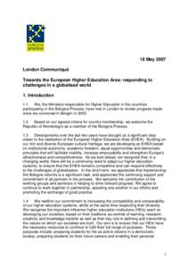 18 May 2007 London Communiqué Towards the European Higher Education Area: responding to challenges in a globalised world 1. Introduction 1.1