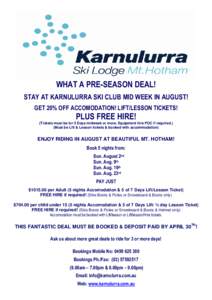 WHAT A PRE-SEASON DEAL! STAY AT KARNULURRA SKI CLUB MID WEEK IN AUGUST! GET 20% OFF ACCOMODATION! LIFT/LESSON TICKETS! PLUS FREE HIRE!