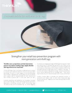 Electronic Article Surveillance (EAS) Tags  Strengthen your retail loss-prevention program with next-generation anti-theft tags Thinfilm uses a proprietary printed electronics process to produce leading-edge, highly flex
