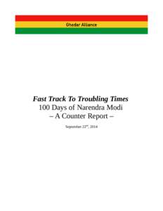Fast Track To Troubling Times 100 Days of Narendra Modi – A Counter Report – September 22nd, 2014  Inside Narendra Modi’s First 100 Days as Prime