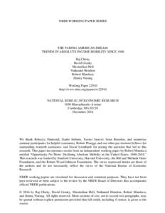 NBER WORKING PAPER SERIES  THE FADING AMERICAN DREAM: TRENDS IN ABSOLUTE INCOME MOBILITY SINCE 1940 Raj Chetty David Grusky