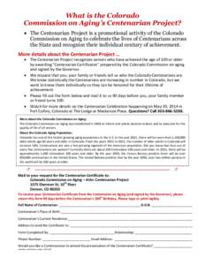 What is the Colorado Commission on Aging’s Centenarian Project? · The Centenarian Project is a promotional activity of the Colorado Commission on Aging to celebrate the lives of Centenarians across the State and recog