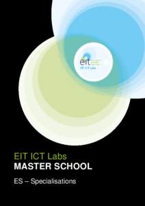 EIT ICT Labs MASTER SCHOOL ES – Specialisations ES EIT ICT Labs Master Programme