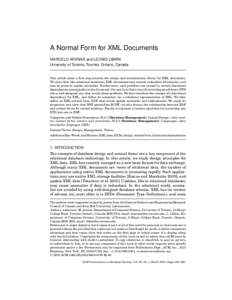 A Normal Form for XML Documents MARCELO ARENAS and LEONID LIBKIN University of Toronto, Toronto, Ontario, Canada This article takes a first step towards the design and normalization theory for XML documents. We show that