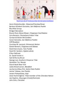Thank You to Our 25th Anniversary New York City Auction Contributors  Aaron Brokeshoulder, Shawnee/Choctaw/Kewa Barbara & Robert Gonzales, San Ildefonso Pueblo Blue Man Group Bridget Skenadore