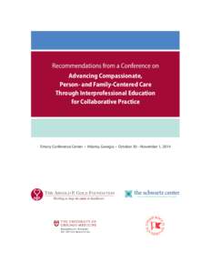 Recommendations from a Conference on Advancing Compassionate, Person- and Family-Centered Care Through Interprofessional Education for Collaborative Practice