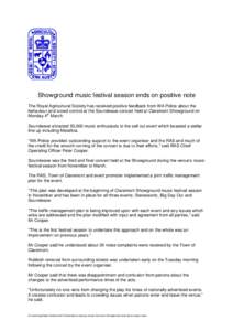 Showground music festival season ends on positive note The Royal Agricultural Society has received positive feedback from WA Police about the behaviour and crowd control at the Soundwave concert held at Claremont Showgro