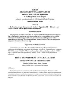 Title 15 DEPARTMENT OF AGRICULTURE Subtitle 01 OFFICE OF THE SECRETARY[removed]Spay/Neuter Grant Program Authority: Agriculture Article, §2-1605, Annotated Code of Maryland Notice of Proposed Action
