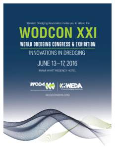 Western Dredging Association invites you to attend the  WODCON XXI WORLD DREDGING CONGRESS & EXHIBITION INNOVATIONS IN DREDGING