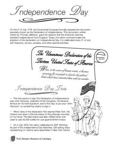 I ndependence D ay On the 4th of July 1776, the Continental Congress formally adopted the document popularly known as the Declaration of Independence. This document, written mainly by Thomas Jefferson, gave the reasons t
