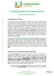 5ª CONVOCATORIA BECAS EUROLINGUAEurolingua Venairlanda SL, empresa legalmente establecida inscrita en el Registro Mercantil de A Coruña: Tomo 3036, folio 97, hoja C-37479, Inscripción 1ª - CIF: B70026893 CURSO