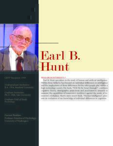 Earl B. Hunt GRFP Recipient: 1959 Undergraduate Institution: B.A. 1954, Stanford University Graduate Institution: