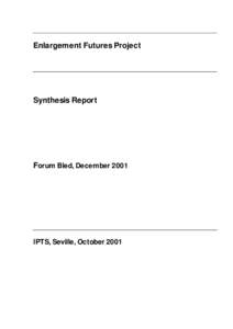 Enlargement Futures Project  Synthesis Report Forum Bled, December 2001