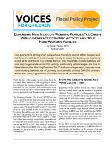 Fiscal Policy Project Expanding New Mexico’s Working Families Tax Credit Would Generate Economic Activity and Help Hard-Working Families by Amber Wallin, MPA October 2014