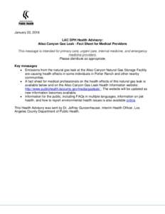 January 22, 2016 LAC DPH Health Advisory: Aliso Canyon Gas Leak - Fact Sheet for Medical Providers This message is intended for primary care, urgent care, internal medicine, and emergency medicine providers. Please distr