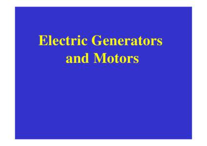 Electric Generators and Motors Reading Quiz: Look at the demonstration of the large electromagnet. Observe what happens