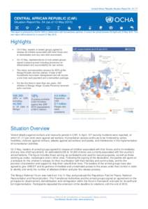 Central African Republic Situation Report No. 54  |1 CENTRAL AFRICAN REPUBLIC (CAR) Situation Report No. 54 (as of 13 May 2015)