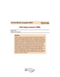 Extreme Markup Languages 2004®  Montréal, Québec August 2-6, 2004  Half-steps toward LMNL