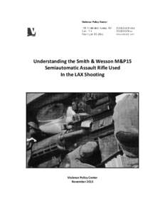 Understanding the Smith & Wesson M&P15  Semiautomatic Assault Rifle Used   In the LAX Shooting  Violence Policy Center  November 2013