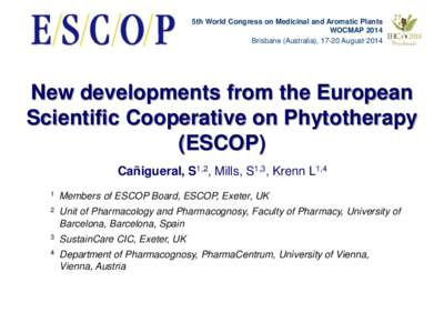 5th World Congress on Medicinal and Aromatic Plants WOCMAP 2014 Brisbane (Australia), 17-20 August 2014 New developments from the European Scientific Cooperative on Phytotherapy