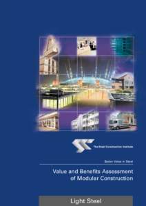 The Steel Construction Institute  Better Value in Steel Value and Benefits Assessment of Modular Construction