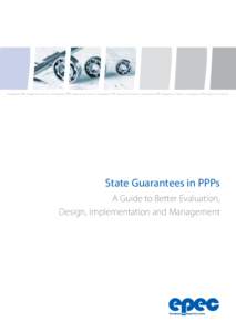 European PPP Exper tise Centre • European PPP Exper tise Centre • European PPP Exper tise Centre • European PPP Exper tise Centre • European PPP Exper tise Centre  State Guarantees in PPPs A Guide to Better Evalu