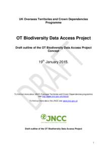 UK Overseas Territories and Crown Dependencies Programme OT Biodiversity Data Access Project Draft outline of the OT Biodiversity Data Access Project Concept