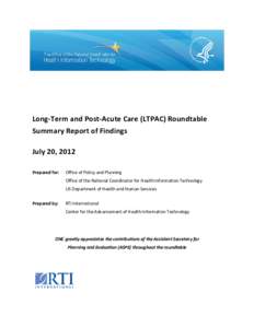 Long-Term and Post-Acute Care (LTPAC) Roundtable Summary Report of Findings: DRAFT