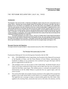 Primary Source Document with Questions (DBQs) THE POTSDAM DECLARATION (JULY 26, 1945) Introduction The dropping of the atomic bombs on Hiroshima and Nagasaki remains among the most controversial events in