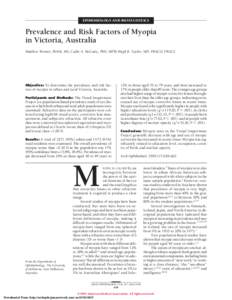 EPIDEMIOLOGY AND BIOSTATISTICS  Prevalence and Risk Factors of Myopia in Victoria, Australia Matthew Wensor, BOrth, MS; Cathy A. McCarty, PhD, MPH; Hugh R. Taylor, MD, FRACO, FRACS